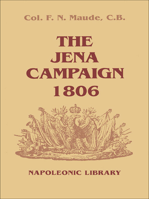 Title details for The Jena Campaign, 1806 by F. N. Maude - Available